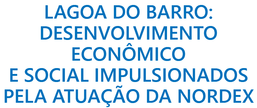 LAGOA DO BARRO: DESENVOLVIMENTO ECONÔMICO E SOCIAL IMPULSIONADOS PELA ATUAÇÃO DA NORDEX