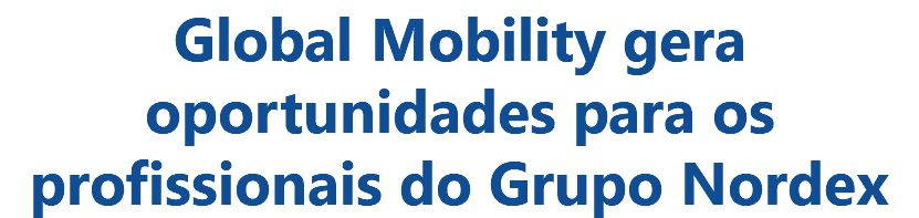 Global Mobility gera oportunidades para os profissionais do Grupo Nordex